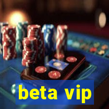 beta vip